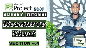 Ms project Amharic አማርኛ tutorial- Basics of Resource sheet - section 4.4