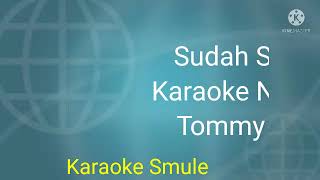 Sudah Suratan - Karaoke Smule - Tommy J Pisa