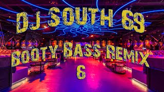 MIAMI BASS 6 - Booty Bass Remix 6 - DJ SOUTH 69