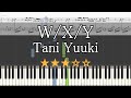 【ピアノ 楽譜】 W/X/Y Tani Yuuki 【Piano Tutorial w/Score】
