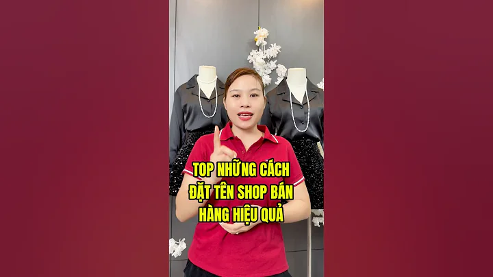 Cách đặt tên shop thời trang rất dễ bán hàng hiệu quả |xưởng may Hoa Nguyễn