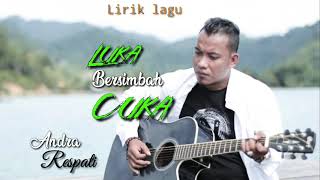 Luka Bersimbah Cuka - Andra Respati (lirik Lagu)