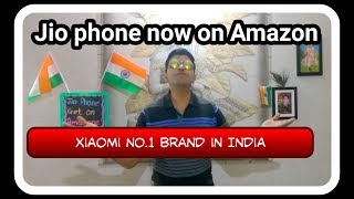 Jio Phone now on Amazon, Xiaomi no.1 brand in India