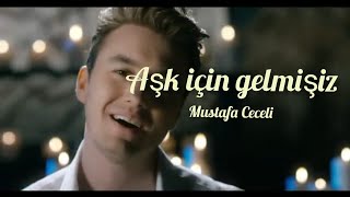 Lagu Turki penyemangat l Aşk için gelmişiz  Mustafa Ceceli