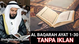 Al Baqarah ayat 1-30 Mishary Rasyid Al-Afasy TANPA IKLAN