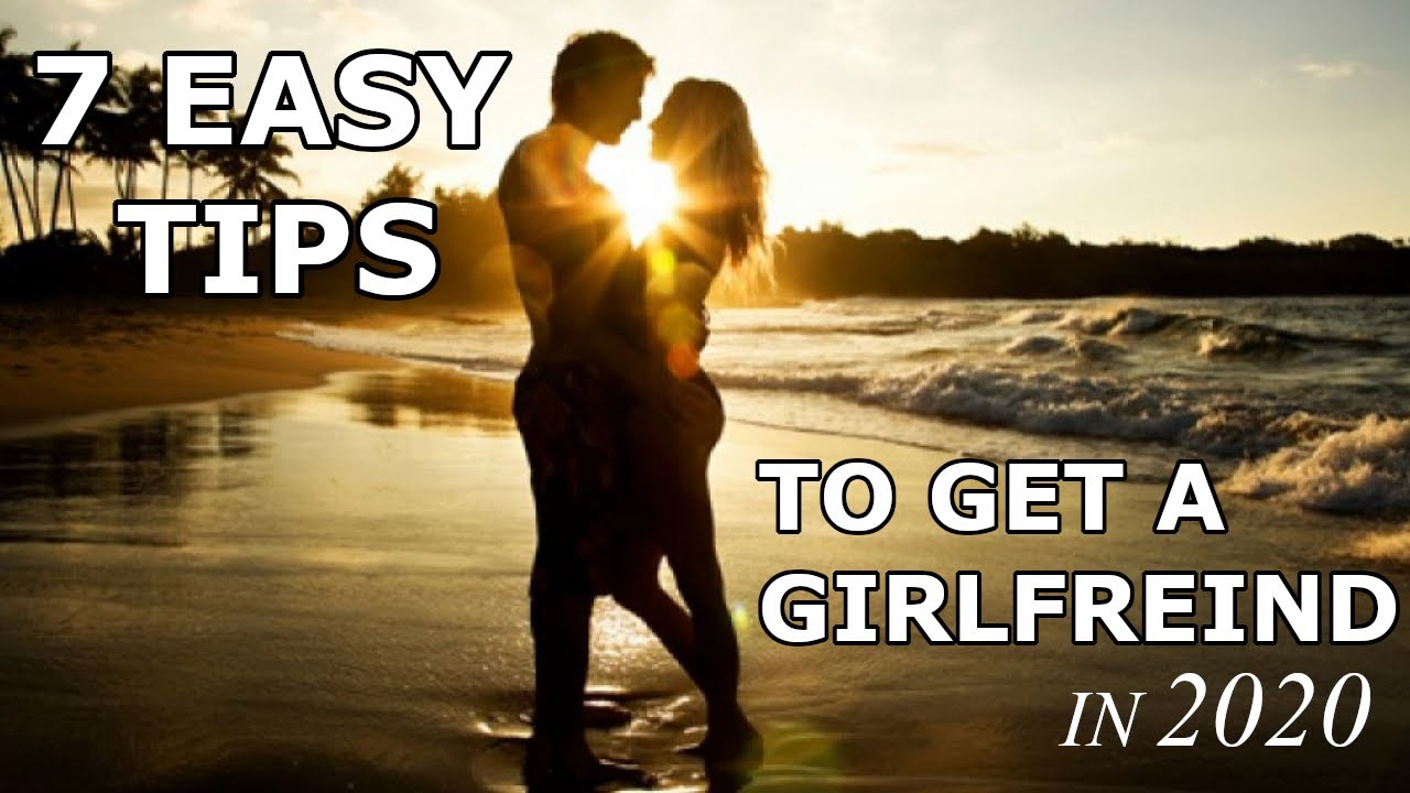 QUICK And EASY Tips To Help YOU Get A Girlfreind In 2020 YouTube quick-and-easy-tips-to-help-you-get-a-girlfreind-in-2020-youtube
