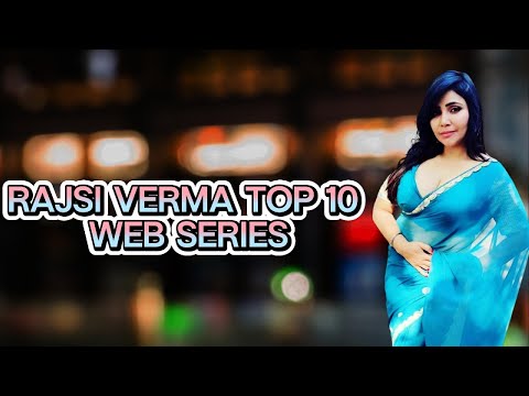 Rajsi Verma Top 10 Web series | Rajsi Verma