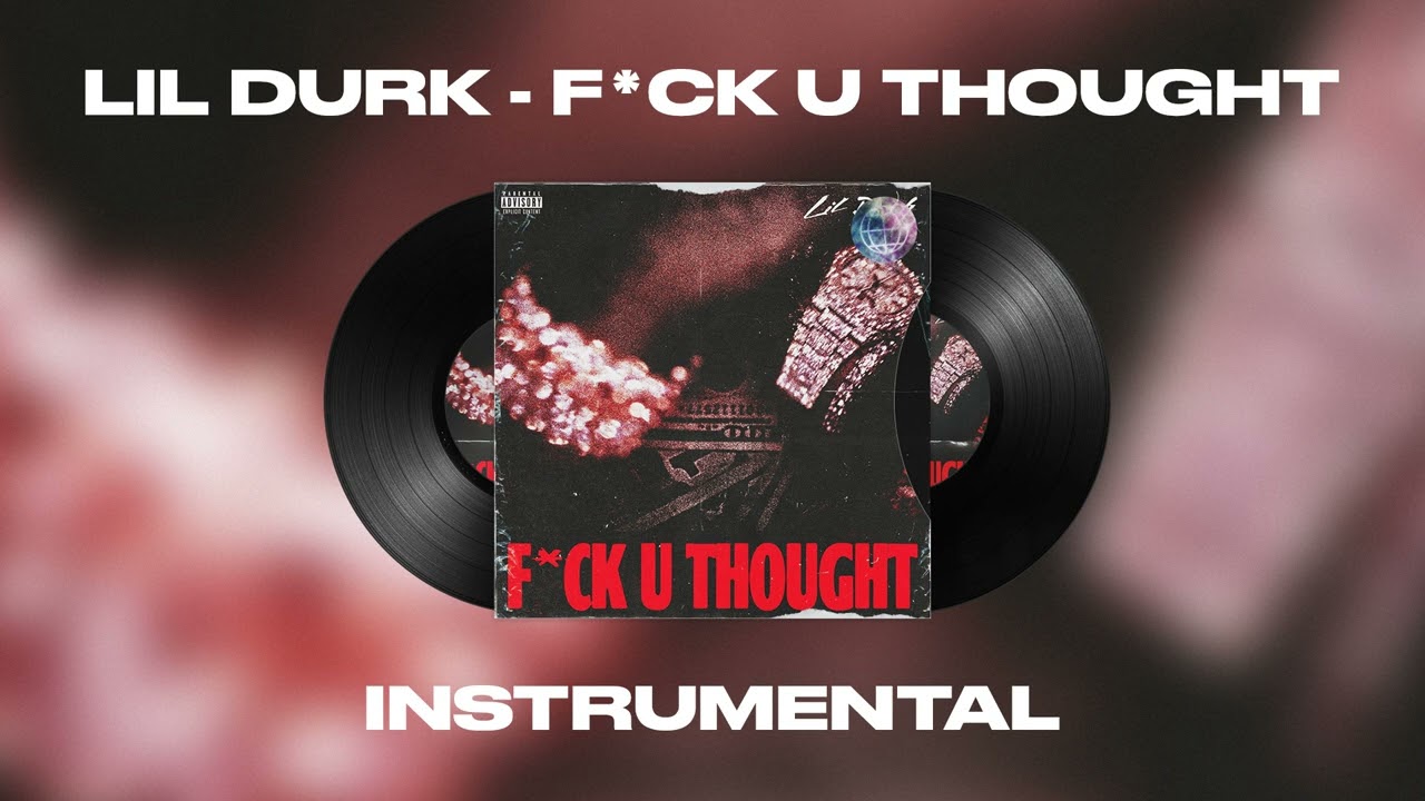 Lil Durk - F*CK U THOUGHT (INSTRUMENTAL)