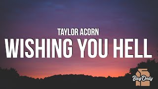 Video thumbnail of "Taylor Acorn - Wishing You Hell (Lyrics)"