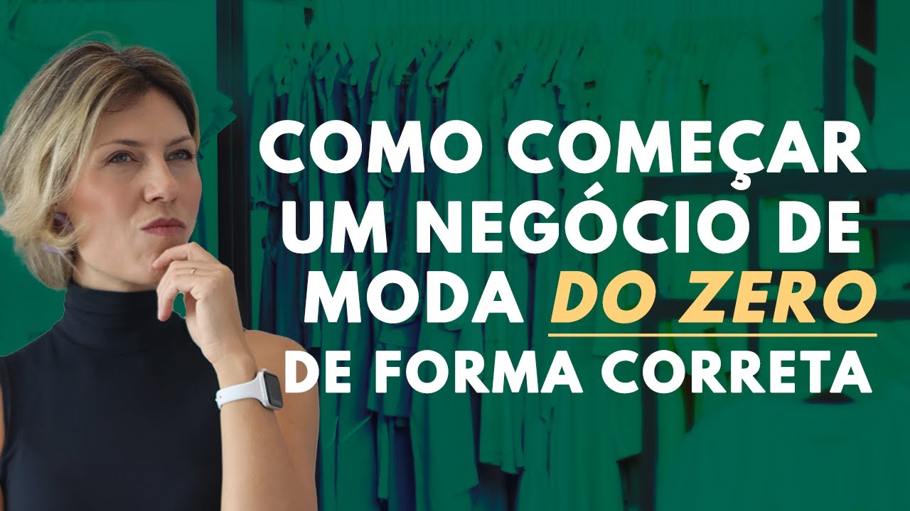 Como começar um negócio de moda do zero da forma correta - YouTube