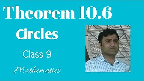 Theorem 10.6 | Circles | class 9 | mathematics