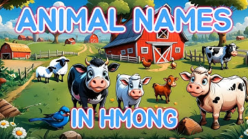 Learn Animal Names In Hmong Episode 1 | Hmong Kids Channel