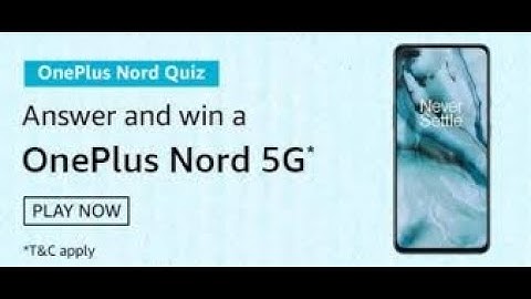 Amazon Oneplus Nord 5G Quiz Answers – Win Oneplus Nord 5G Smartphone