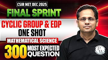Cyclic Group & EDP - One Shot | CSIR NET Mathematical Science | CSIR NET Final Sprint 2025