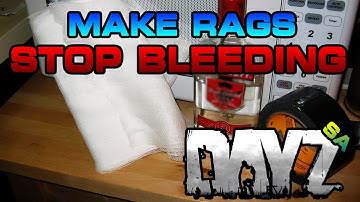 DayZ SA - How to Make Rags and Stop Bleeding
