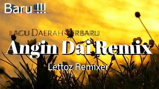 Lagu Daerah Terbaru 2020 Angin Dai Mix ( Lettoz Remixer )