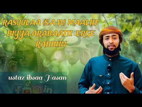 Ustaz Ibsaa Rasuula S A W Maaliif Biyya Arabaa Keessaa Erga Rabbiin 5 October 2025
