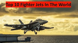 Top 10 Fighter Jets In The World 2020 | Top In The World