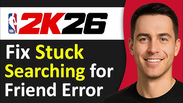 NBA 2K26: How to Fix Stuck Searching for Friend Error (100% Fixed)