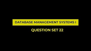 Question Set 21 | Database Management Systems I