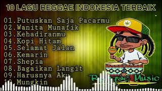 LAGU REGGAE INDONESIA TERBAIK | PUTUSKAN SAJA PACARMU | LAGU PENYEMANGAT KERJA