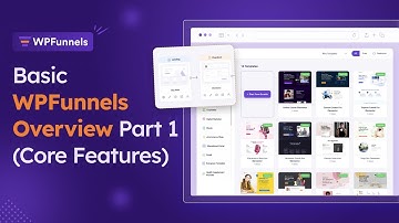Basic WPFunnels Overview - Part 1 (Core Features of the Free Funnel Builder)