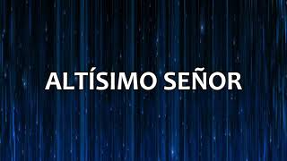 ALTISIMO SEÑOR - LETRA TORRE FUERTE