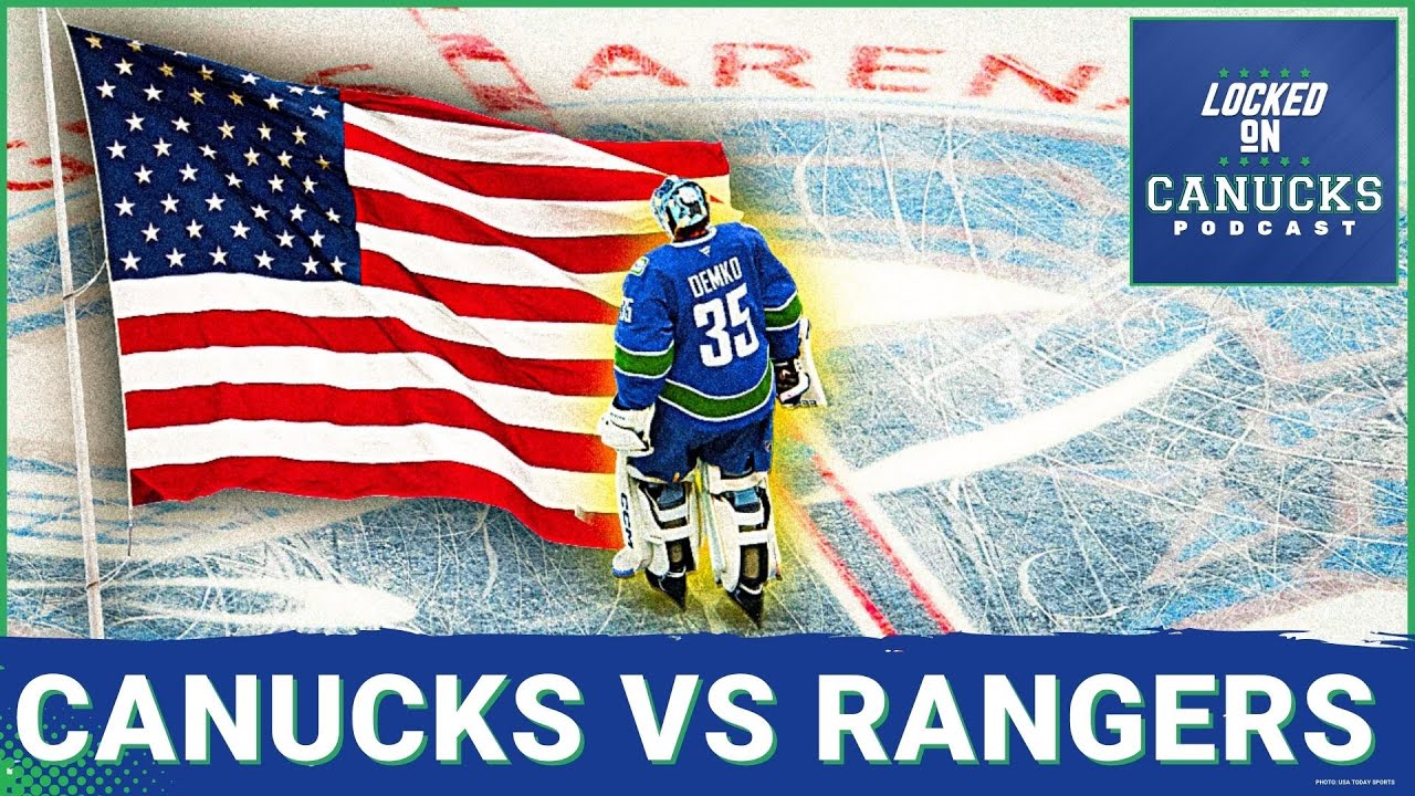 POST CAST: Demko deserves the Olympics as Vancouver Canucks defeat New York Rangers