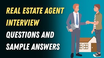 Real Estate Agent Interview Questions and Sample Answers