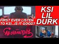 FIRST EVER LISTEN. IS KSI ALL HYPE?? | KSI LIL DURK "NO TIME" FIRST REACTION / REVIEW