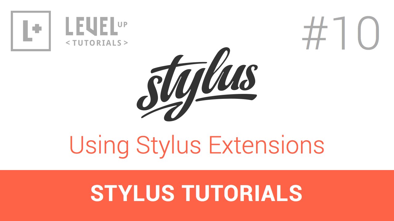 #10 Using Stylus Extensions - Stylus Tutorials
