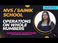 JNV /SAINIK SCHOOL EXAM 2023 || OPERATIONS ON WHOLE NUMBERS || IMPORTANT QUESTIONS || CLASS 6