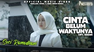 Suci Ramadhani - Cinta Belum Waktunya