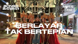 BERLAYAR TAK BERTEPIAN (PARTY) KAMPOENGTENGAH FT DJ BONGOBARBAR @bongobarbar 