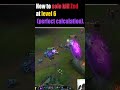 “How to solo kill Zed at level 6 (perfect calculation).[LOL]