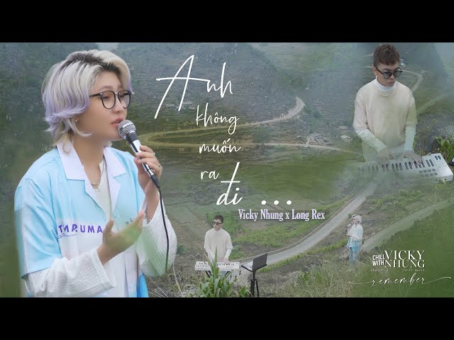 ANH KHÔNG MUỐN RA ĐI (LOFI MUSIC) - VICKY NHUNG x LONG REX | CHILL WITH VICKY NHUNG (SEASON 3) class=