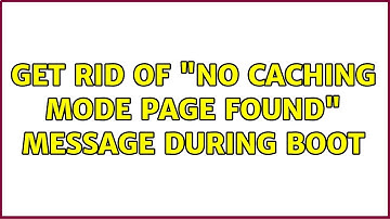 Unix & Linux: get rid of "No Caching mode page found" message during boot (5 Solutions!!)