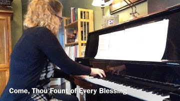 Come, Thou Fount of Every Blessing