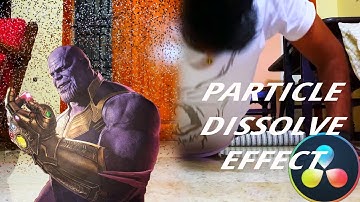 PARTICLE DISSOLVE EFFECT IN DAVINCI RESOLVE 17 THANOS SNAP EFFECT!!!!!
