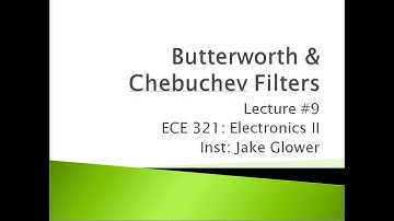ECE 321 09 Butterworth and Chebychev Filters