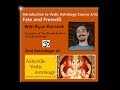 Fate vs Freewill - Introduction to Vedic Astrology Course 3/52