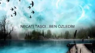 Necati̇ Taşci..ben Özledi̇m....