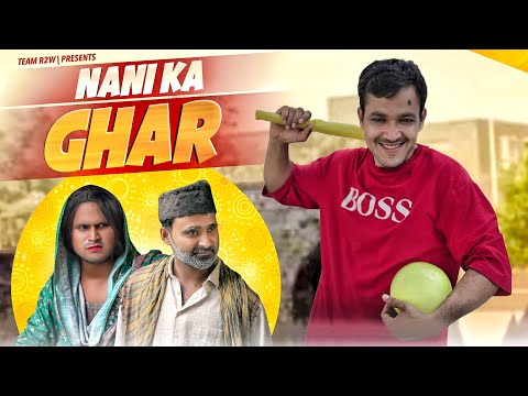 NANI KA GHAR | Team R2W