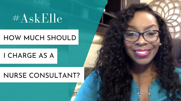 How much should I charge as a Nurse Consultant? #AskElle