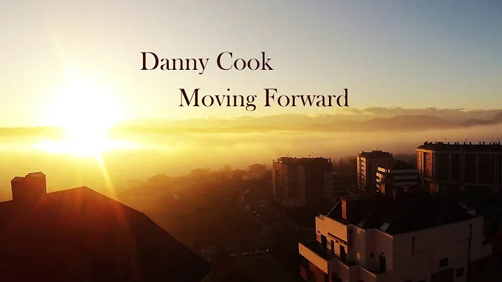 Moving Forward (Official Lyric Video) - Danny Cook