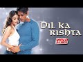 Dil Ka Rishta | Video Jukebox | Aishwarya Rai | Arjun Rampal | Priyanshu Chatterjee | Tips Films