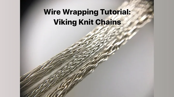 Wire Wrapping Tutorial: Viking Knit Chains