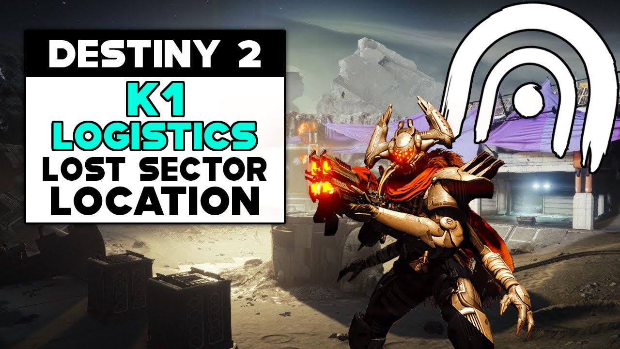 Destiny 2 K1 LOGISTICS Lost Sector Location YouTube