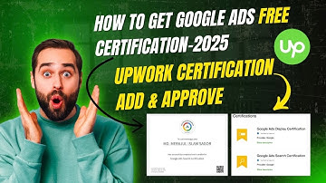 How to get Free Google Ads Certificate 2025 - Upwork Certification Add & Approve Bangla 2025