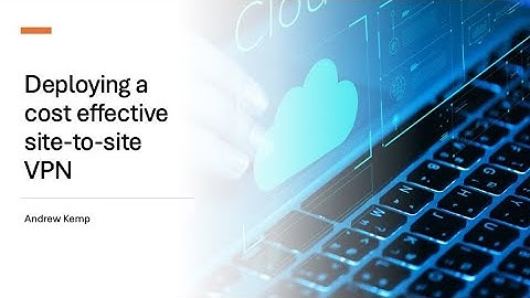 Deploying a cost effective site-to-site VPN  to Azure